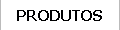 - Produtos